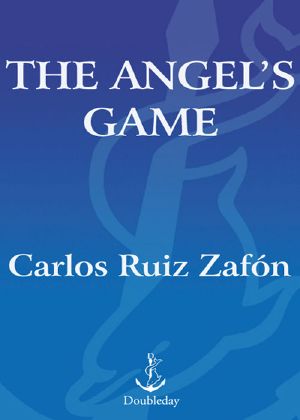 [El cementerio de los libros olvidados 02] • The Angel's Game (The Cemetery of Forgotten Book 2)